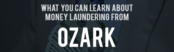 what-you-can-learn-about-money-laundering-from-Ozarks-570x172_c.png